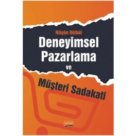Deneyimsel Pazarlama ve Müşteri Sadakati - Nilgün Bülbül