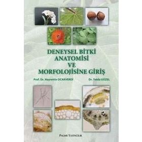 DENEYSEL BITKI ANATOMISI VE MORFOLOJISINE GİRİŞ - HAYRETTIN OCAKVERDI;YELDA GÜZEL