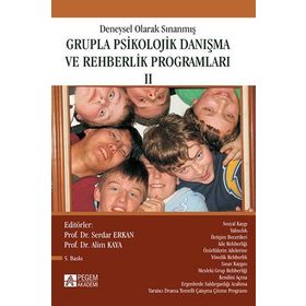 DENEYSEL OLARAK SINANMIŞ GRUPLA PSIKOLOJIK DANIŞMA VE REHBERLIK PROGRAMLARI 2 - ALIM KAYA; SERDAR ERKAN