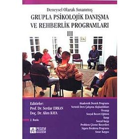 DENEYSEL OLARAK SINANMIŞ GRUPLA PSIKOLOJIK DANIŞMA VE REHBERLIK PROGRAMLARI 3 - ALIM KAYA;SERDAR ERKAN