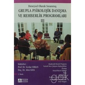 DENEYSEL OLARAK SINANMIŞ GRUPLA PSIKOLOJIK DANIŞMA VE REHBERLIK PROGRAMLARI 3 - ALIM KAYA;SERDAR ERKAN