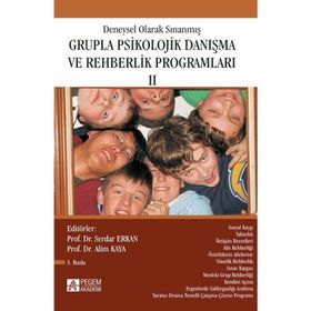 DENEYSEL OLARAK SINANMIŞ GRUPLA PSIKOLOJIK DANIŞMA VE REHBERLIK PROGRAMLARI 3 - ALIM KAYA;SERDAR ERKAN