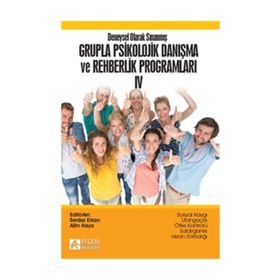 Deneysel Olarak Sınanmış Grupla Psikolojik Danışma ve Rehberlik Programları 4 - Mustafa Koç Serdar Erkan Prof. Dr. Ali Kaya Fatma Sapmaz Ahmet Bedel Ramazan Arı Emine Durmuş İsmail Seçer Zeynep Karataş Bekir Erol Leyla Ercan Murat Canpolat Osman Özokçu Pı