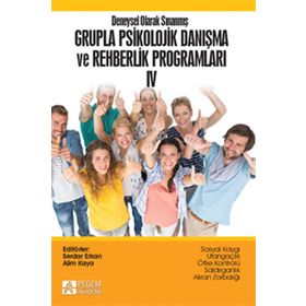 Deneysel Olarak Sınanmış Grupla Psikolojik Danışma ve Rehberlik Programları 4 - Mustafa Koç Serdar Erkan Prof. Dr. Ali Kaya Fatma Sapmaz Ahmet Bedel Ramazan Arı Emine Durmuş İsmail Seçer Zeynep Karataş Bekir Erol Leyla Ercan Murat Canpolat Osman Özokçu Pı