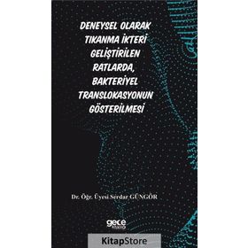 Deneysel Olarak Tıkanma İkteri Geliştirilen Ratlarda, Bakteriyel Translokasyonun Gösterilmesi - Kolektif