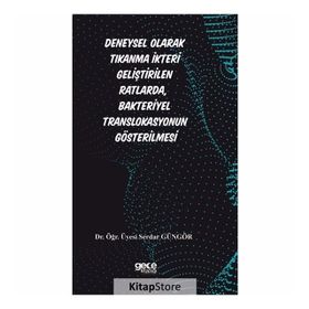 Deneysel Olarak Tıkanma İkteri Geliştirilen Ratlarda, Bakteriyel Translokasyonun Gösterilmesi - Kolektif