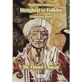 Dengbeji ve Folklor - Ömer Uluçay - Favori Yayınları