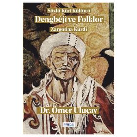 Dengbeji ve Folklor - Ömer Uluçay - Favori Yayınları