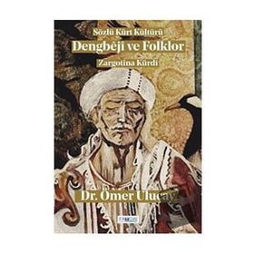 Dengbeji ve Folklor - Ömer Uluçay - Favori Yayınları