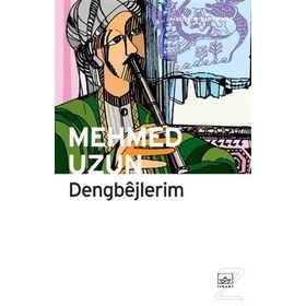 Dengbejlerim - Mehmed Uzun