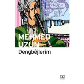 Dengbejlerim - Mehmed Uzun