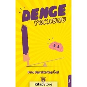 Denge Yoksunu - Banu Bayraktarbaşı Ücel