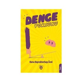 Denge Yoksunu - Banu Bayraktarbaşı Ücel