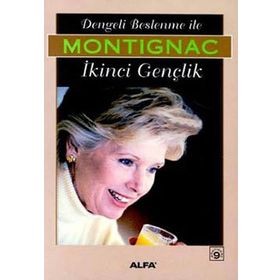 DENGELI BESLENME İLE İKİNCİ GENÇLİK - MICHEL MONTIGNAC