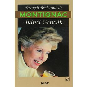 DENGELI BESLENME İLE İKİNCİ GENÇLİK - MICHEL MONTIGNAC