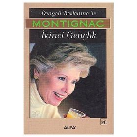 DENGELI BESLENME İLE İKİNCİ GENÇLİK - MICHEL MONTIGNAC