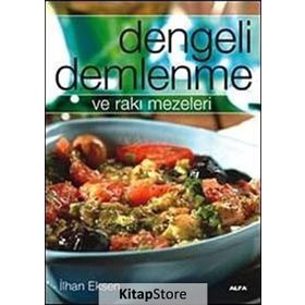 DENGELI DEMLENME VE RAKI MEZELERI - İLHAN EKSEN