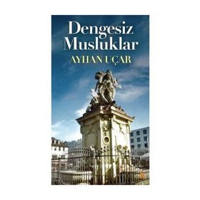 Dengesiz Musluklar - Ayhan Uçar