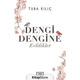Dengi Dengine Evlilikler / Tuba Kılıç / Vadi Yayınları
