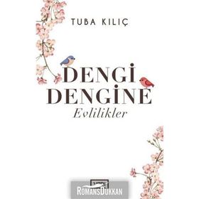 Dengi Dengine Evlilikler / Tuba Kılıç / Vadi Yayınları