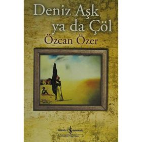 DENIZ AŞK YA DA ÇÖL - ÖZCAN ÖZER