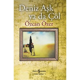 DENIZ AŞK YA DA ÇÖL - ÖZCAN ÖZER
