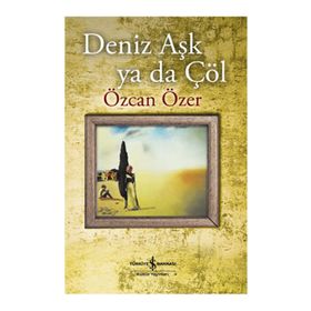 DENIZ AŞK YA DA ÇÖL - ÖZCAN ÖZER