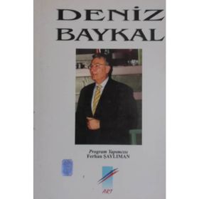 DENIZ BAYKAL GELECEĞİ ETKILEYECEK SIYASI LIDERLER - OKTAY PIRIM