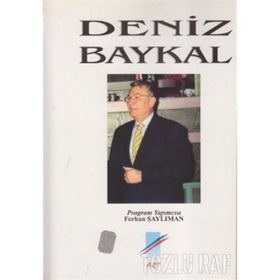 DENIZ BAYKAL GELECEĞİ ETKILEYECEK SIYASI LIDERLER - OKTAY PIRIM