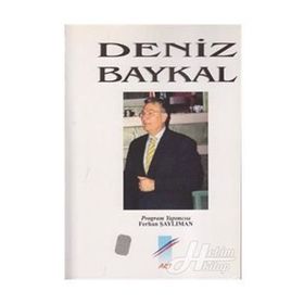 DENIZ BAYKAL GELECEĞİ ETKILEYECEK SIYASI LIDERLER - OKTAY PIRIM