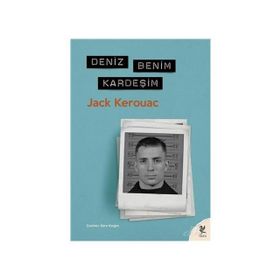 Deniz Benim Kardeşim - Jack Kerouac