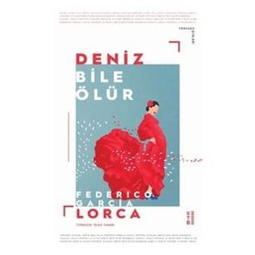 Deniz Bile Ölür - Federico Garcia Lorca
