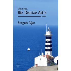 Deniz Bize Biz Denize Aitiz - Sergun Ağar