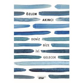 Deniz Bize İyi Gelecek - Özlem Akıncı
