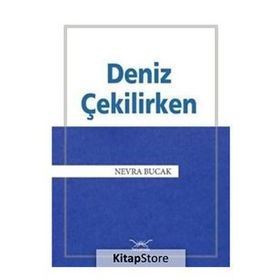 Deniz Çekilirken - Nevra Bucak
