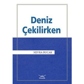 Deniz Çekilirken - Nevra Bucak