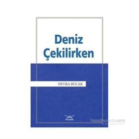 Deniz Çekilirken - Nevra Bucak