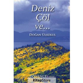 Deniz, Çöl ve... - Doğan Ülkekul