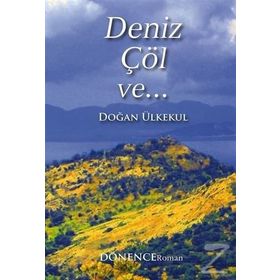 Deniz, Çöl ve... - Doğan Ülkekul