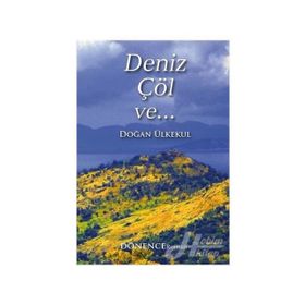 Deniz, Çöl ve... - Doğan Ülkekul