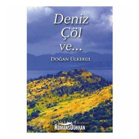 Deniz, Çöl ve... - Doğan Ülkekul
