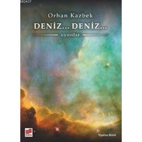 DENIZ... DENIZ... - ORHAN KAZBEK