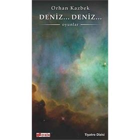 DENIZ... DENIZ... - ORHAN KAZBEK