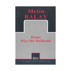 DENIZ DIYE BIR DELİKANLI - METIN BALAY