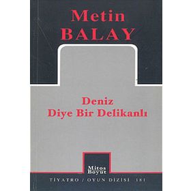 DENIZ DIYE BIR DELİKANLI - METIN BALAY