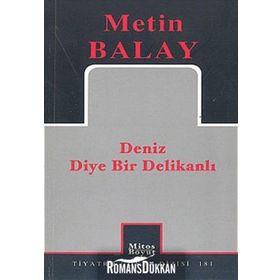 DENIZ DIYE BIR DELİKANLI - METIN BALAY