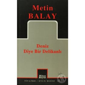 DENIZ DIYE BIR DELİKANLI - METIN BALAY