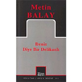 DENIZ DIYE BIR DELİKANLI - METIN BALAY