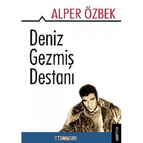 DENIZ GEZMİŞ DESTANI - ALPER ÖZBEK