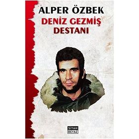 DENIZ GEZMİŞ DESTANI - ALPER ÖZBEK